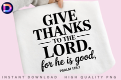 Give Thanks to the Lord For He Is Good Psalm 118:1 PNG Product Image 3