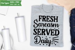 Fresh Sarcasm Served Daily SVG Cut File | Sarcastic SVG Product Image 3