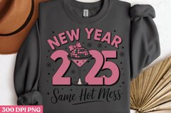 New year 2025 same hot mess PNG, Happy New Year Sublimation Product Image 3
