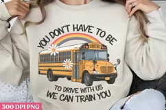 You don't have PNG, School Bus Driver Sublimation PNG Product Image 1