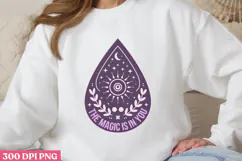 The magic is in you PNG, Magical Sublimation PNG Product Image 1
