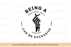 Being a Functional Adult Every Day Can Be Excessive PNG SVG Product Image 3