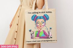 I&#039;m calling in sick today PNG, Funny Woman Quotes Su Product Image 3