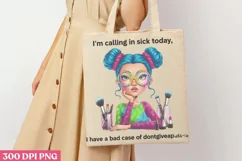 I'm calling in sick today PNG, Funny Woman Quotes Su Product Image 3