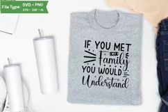 If You Met My Family You Would Understand SVG Cut File Product Image 3