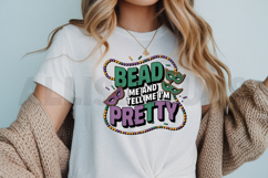 Bead Me and Tell Me I&#039;m Pretty Sublimation PNG Product Image 3