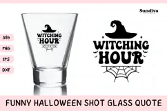 Funny Halloween Shot Glass Quote SVG | Witching Hour Product Image 1