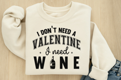 I Don&#039;t Need A Valentine I Need Wine SVG Product Image 1