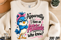 Apparently I Have an Attitude Funny Bird Product Image 3