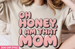 Oh honey, I am that mom PNG, Retro Mother Sublimation PN Product Image 3