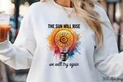 THE SUN WILL RISE we will try again PNG, Mental Health Subli Product Image 3