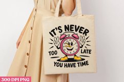 It&#039;s never too late PNG, Retro Positive Sublimation PN Product Image 3
