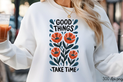 Good things take time PNG, Wildflowers Sublimation PNG Product Image 1