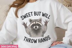 Sweet but will throw hands PNG, Funny Raccoon Sublimation P Product Image 3