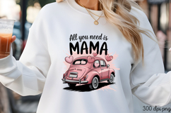 All you need is MAMA PNG, Mothers day Mom sublimation Product Image 3