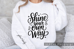 Shine Your Own Way Inspirational Sleeve Design PNG Product Image 3