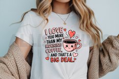 I love you more than my morning coffee Sublimation Design Product Image 3