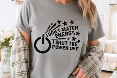 I Don't Match Energy, I Shut The Power Off Svg, Sassy Svg. Product Image 4