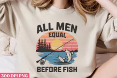 All men are equal before fish PNG, Fishing Quotes Sublim Product Image 3