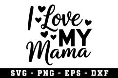 I Love My Mama |Mother Day SVG Cut file Product Image 1