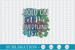Hold On Let Me Overthink This Sublimation Product Image 3