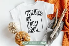 Trick Or Treat Bruh | Boy Halloween SVG | Funny Halloween Product Image 1
