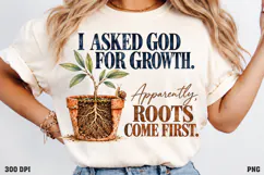 I Asked God for Growth Shirt PNG, Funny Christian Plant Shir Product Image 3