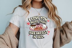 I love you more than breakfast in bed Sublimation PNG Product Image 3