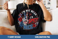I'm not Mean I'm Spicy nice | 4th of july Sublimation Png Product Image 1