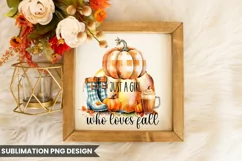 Just a girl who loves fall PNG | Sublimation design Product Image 2