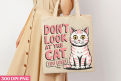 Don&#039;t Look At The Cat You Lose PNG, Funny Cat Sublimation Product Image 1