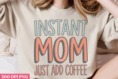 Instant mom just add coffee PNG, Retro Mother Sublimation PN Product Image 3