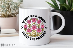 Motivational Floral Design If Not Now When Sublimation PNG Product Image 2