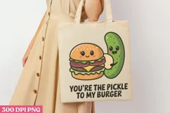 You're Pickle to my Burger PNG Product Image 1