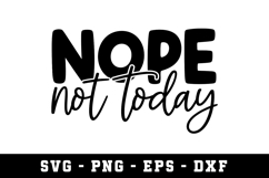 Nope Not Today Svg | SVG Cut files | Cricut Product Image 1