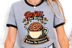 Refill The Brain Before The Opinions Funny Coffee Brain Product Image 3