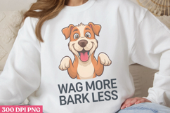 Wag more, bark less PNG, Sarcastic Cartoon Dogs Sublimation Product Image 3