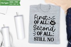 First Of All... No Second Of All... Still No SVG Cut File Product Image 3