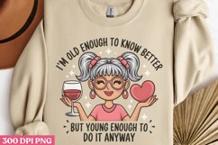 I&#039;m Old Enough PNG, Funny Grandma Sublimation Quotes Product Image 3