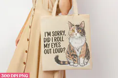 I'm Sorry, Did I Roll My Eyes PNG, Funny Cat Sublimation PNG Product Image 1