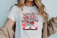 We Are Like Socks Better In Pairs Cute Valentine Product Image 3
