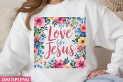 Love like Jesus PNG, Christian Sublimation PNG Product Image 3