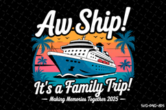 Aw Ship It&#039;s a Family Trip SVG Design | Summer | SVG file Product Image 1