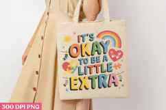 It's Okay To Be A Little Extra PNG, Syndrome Sublimation PNG Product Image 1