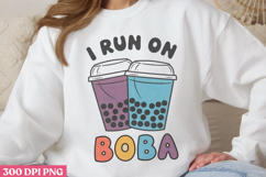 I Run On Boba PNG, Boba Sublimation PNG Product Image 3