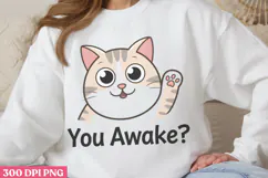 You Awake PNG, Funny Cat Jokes Sublimation PNG Product Image 3