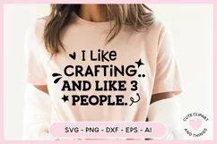 Crafter SVG - I Like Crafting And Like 3 People SVG Product Image 2