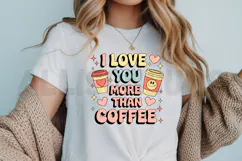 I love you more than coffee PNG, Coffee lover Sublimation Product Image 3