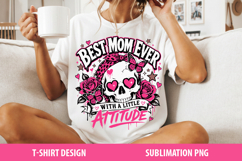 Best Mom Ever With Attitude PNG, Skull Mom Sublimation Product Image 3