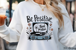 Be Positive Think Positive PNG, Stay positive sublimation PN Product Image 1